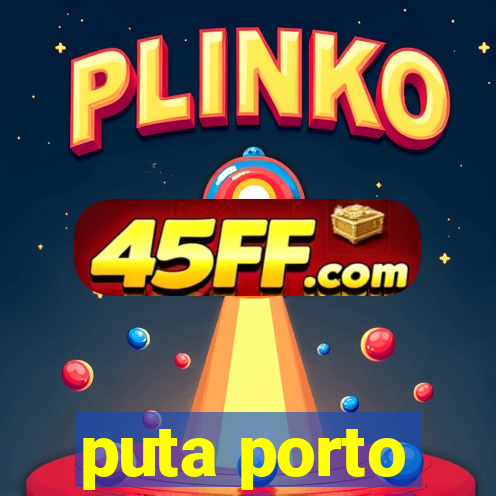 puta porto
